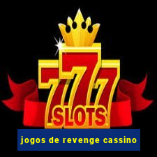 jogos de revenge cassino